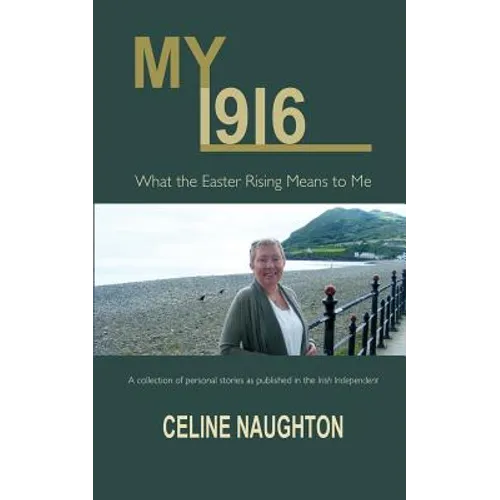 My 1916: What the Easter Rising Means to Me - Paperback