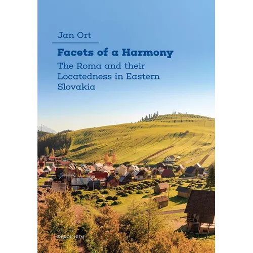 Facets of a Harmony: The Roma and Their Locatedness in Eastern Slovakia - Paperback