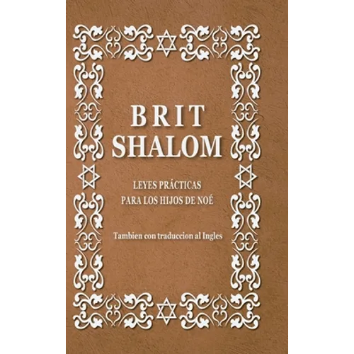 Brit Shalom. Alianza de paz: Leyes prácticas para los hijos de Noé - Hardcover