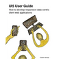 UI5 User Guide: How to develop responsive data-centric client web applications - Paperback