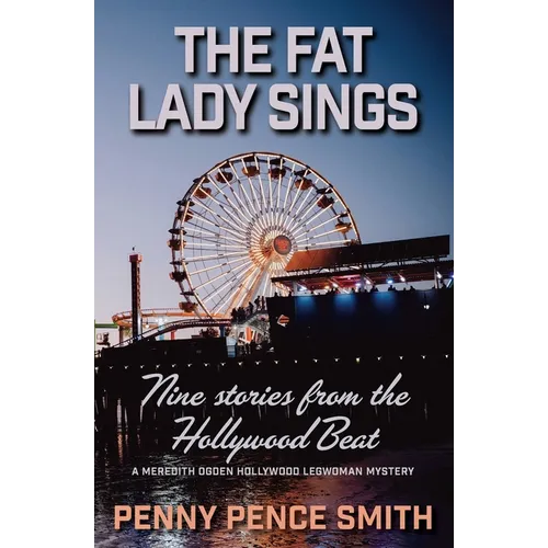 The Fat Lady Sings-Nine Stories from the Hollywood Beat - Paperback