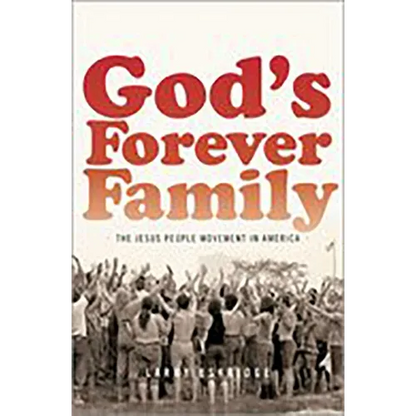God's Forever Family: The Jesus People Movement in America - Paperback
