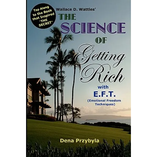 The Science of Getting Rich with EFT*: *Emotional Freedom Techniques - Paperback