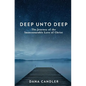Deep Unto Deep: The Journey of the Immeasurable Love of Christ - Paperback