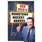 Ken Reid's Hometown Hockey Heroes - Paperback