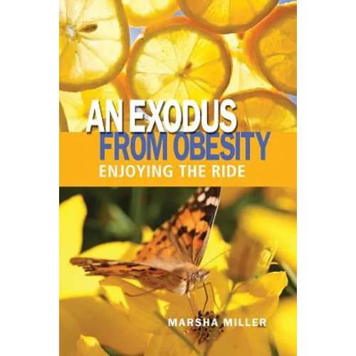 An Exodus from Obesity: Enjoying the Ride - Paperback