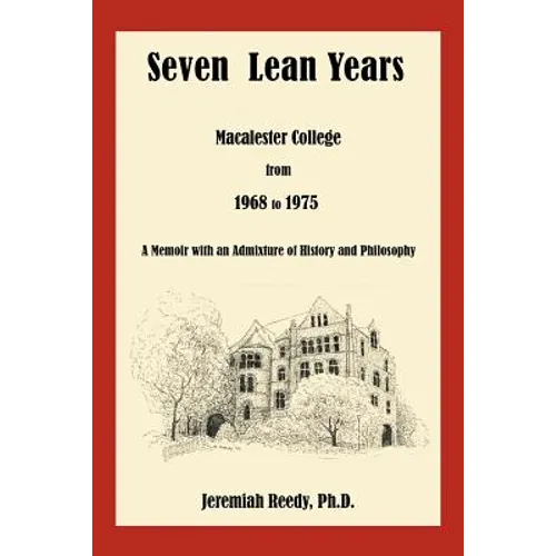 Seven Lean Years: Macalester College from 1968 to 1975 - Paperback