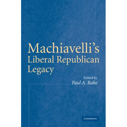 Machiavelli's Liberal Republican Legacy - Paperback