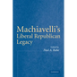 Machiavelli's Liberal Republican Legacy - Paperback