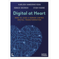 Digital at Heart: How to Lead the Human Centric Digital Transformation - Paperback