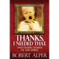 Thanks. I Needed That. - Paperback