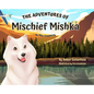 The Adventures of Mischief Mishka: In The Country - Hardcover