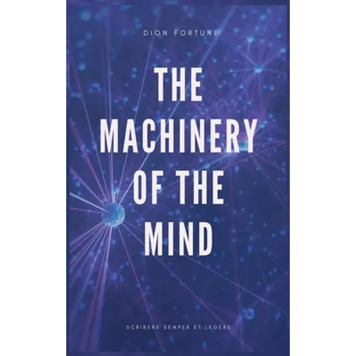 The Machinery of the Mind (Annotated): Easy to Read Layout - Hardcover