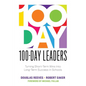 100-Day Leaders: Turning Short-Term Wins Into Long-Term Success in Schools (a 100-Day Action Plan for Meaningful School Improvement) - Paperback