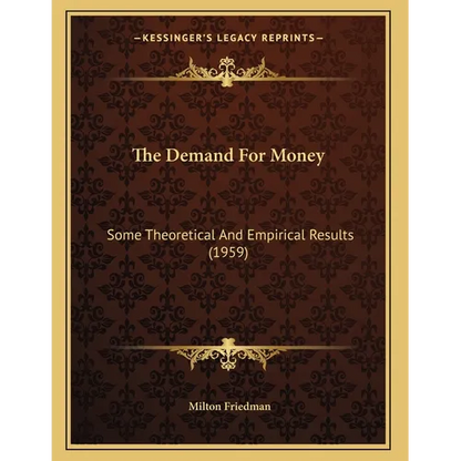 The Demand For Money: Some Theoretical And Empirical Results (1959) - Paperback