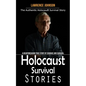 Holocaust Survival Stories: The Authentic Holocaust Survival Story (A Heartbreaking True Story of Courage and Survival) - Paperback
