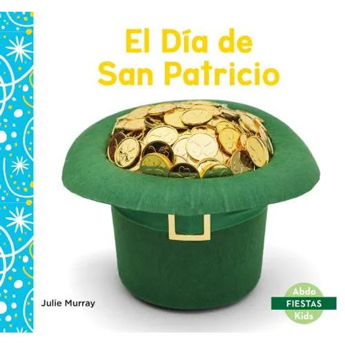 El Dia de San Patricio (Saint Patrick's Day) - Library Binding