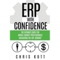 ERP with Confidence: The Ultimate Guide for Middle Market Professionals Navigating the ERP Journey - Paperback