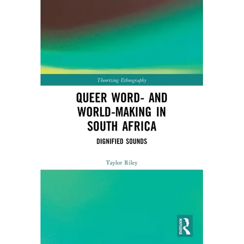 Queer Word- and World-Making in South Africa: Dignified Sounds - Paperback