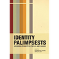 Identity Palimpsests: Archiving Ethnicity in the U.S. and Canada - Paperback