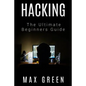 Hacking: The Ultimate Beginners Guide - Paperback