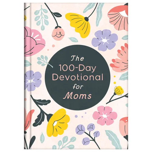 The 100-Day Devotional for Moms - Hardcover