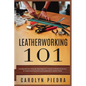 Leatherworking 101: A Comprehensive Step-By-Step Beginner'sGuide to Mastering the Art of Leatherworking and Creating Beautiful Leather Pieces - Paperback