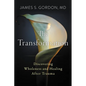 The Transformation: Discovering Wholeness and Healing After Trauma - Hardcover