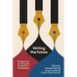 Writing the Future: Perspectives on Nationally Competitive Scholarships - Paperback