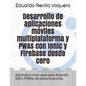 Desarrollo de aplicaciones móviles multiplataforma y PWAs con Ionic y Firebase desde cero: Aprende a crear apps para Android, IOS y PWAs, de manera se - Paperback