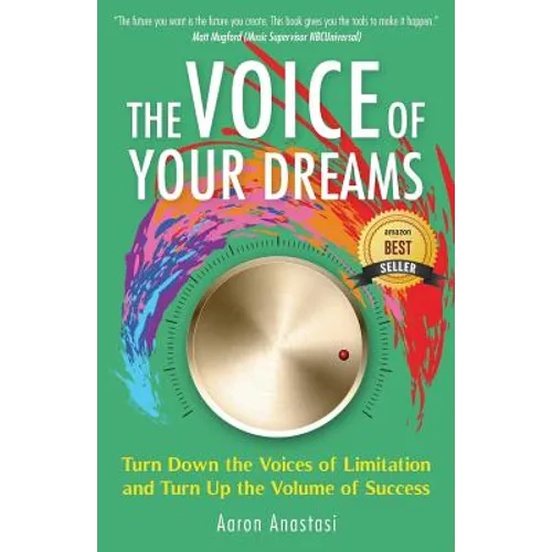 The Voice of Your Dreams: Turn Down the Voices of Limitation and Turn Up the Volume of Success - Paperback