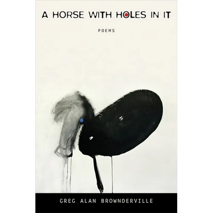 A Horse with Holes in It: Poems - Paperback