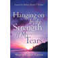 "Hanging on By The Strength of My Tears" - Paperback