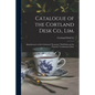 Catalogue of the Cortland Desk Co., Lim.: Manufacturers of the Celebrated "economy" Wall Desk and the "favorite" Combination Desk. - Paperback