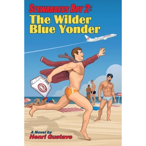 Stewardess Boy 2: The Wilder Blue Yonder - Paperback