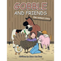 Gobble and Friends: One Turkey's Story - Paperback