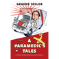 A Paramedic's Tales: Hilarious, Horrible and Heartwarming True Stories - Paperback