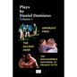 Plays by Daniel Damiano - Volume 1 - Paperback