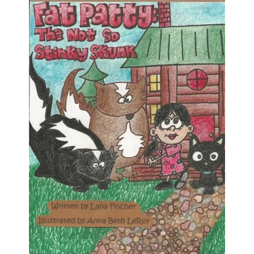 Fat Patty: The Not So Stinky Skunk - Paperback