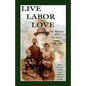 Live, Labor, Love: The History of a Northern Family - Paperback