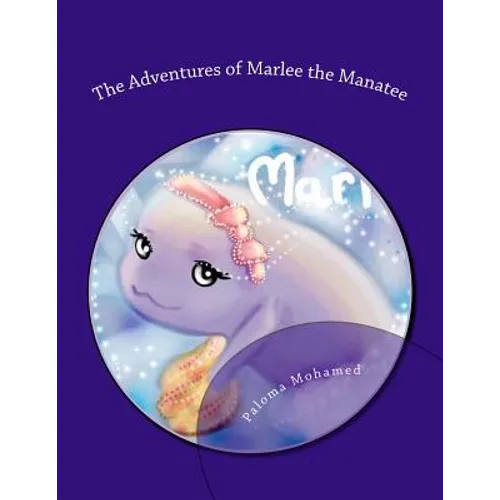 The Adventures of Marlee the Manatee: 2 Children's Stories About Moral Courage - Paperback
