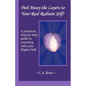 Peel Away the Layers to Your Real Radiant Self!: A practical, step-by-step guide to reuniting with your Higher Self - Paperback