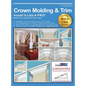 Crown Molding & Trim: Install It Like a Pro! - Hardcover