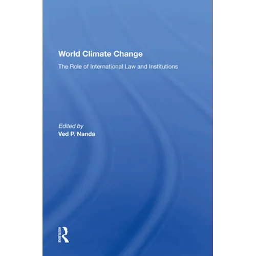 World Climate Change: The Role of International Law and Institutions - Paperback