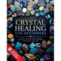 Crystal Healing for Beginners: Unlock the Beneficial Power of Stones and Crystals for Body and Spirit Healing - Paperback