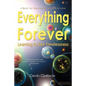 Everything Forever: Learning To See Timelessness - Paperback