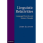 Linguistic Relativities: Language Diversity and Modern Thought - Hardcover