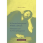 A Dream Interpreted Within a Dream: Oneiropoiesis and the Prism of Imagination - Hardcover