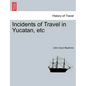 Incidents of Travel in Yucatan, etc - Paperback