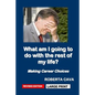 What Am I Going to Do with the Rest of My Life?: Making Career Choices - Paperback